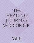 The Healing Journey Workbook (Volume #2) By Jalyon Welsh-Cole (Contribution by), Catherine Wyatt-Morley Cover Image