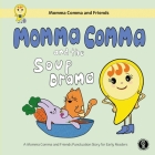 Momma Comma and the Soup Drama: A Momma Comma and Friends Punctuation Story for Early Readers By Leejone Wong Cover Image