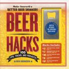 Beer Hacks: 100 Tips, Tricks, and Projects By Ben Robinson Cover Image