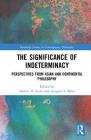 The Significance of Indeterminacy: Perspectives from Asian and Continental Philosophy (Routledge Studies in Contemporary Philosophy) Cover Image