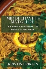 Middelhavets Matglede: En Begynnerguide til Sunnhet og Smak By Kristin Eriksen Cover Image