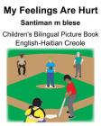 English-Haitian Creole My Feelings Are Hurt/Santiman m blese Children's Bilingual Picture Book Cover Image