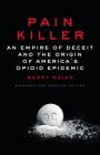 Pain Killer: An Empire of Deceit and the Origin of America's Opioid Epidemic By Barry Meier Cover Image