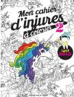 Mon cahier d'injures à colorier 2: Le livre de coloriage le plus badass du monde By Procrastineur Cover Image