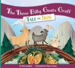 The Three Billy Goats Gruff: Tale vs. Truth By Gina Kammer, Elena Iarussi (Illustrator) Cover Image