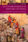 An Environmental History of India (New Approaches to Asian History) By Michael H. Fisher Cover Image