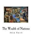 The Wealth of Nations: An Inquiry Into the Nature and Causes Cover Image
