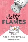 Salty Flames: Tales of Modern Dating Fails By Tamar Tremaine, Alessandor Earnest (Editor), Spark Publications (Designed by) Cover Image