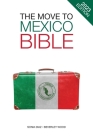 The Move to Mexico Bible By Sonia Diaz, Beverley Wood Cover Image