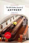 The 500 Hidden Secrets of Antwerp Revised and Updated Cover Image