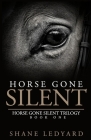 Horse Gone Silent By Shane Ledyard Cover Image