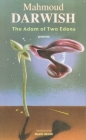 The Adam of Two Edens (Arab American Writing) By Mahmoud Darwish, Mahmud Darwish, Munir Akash (Editor) Cover Image