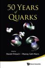 50 Years of Quarks By Harald Fritzsch (Editor), Murray Gell-Mann (Editor) Cover Image