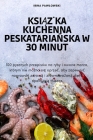 KsiĄŻka Kuchenna PeskatariaŃska W 30 Minut By Irina Pawlowski Cover Image