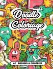 Doodle Coloriage: Livre De Coloriage Doodle Art, Coloriage Adulte, 60 dessins à colorier Cover Image