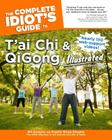 The Complete Idiot's Guide to T'ai Chi & QiGong Illustrated, Fourth Edition By Bill Douglas, Angela Wong Douglas Cover Image