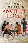 Popular Culture in Ancient Rome By J. P. Toner Cover Image