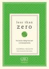 Less Than Zero: The Case for a Falling Price Level in a Growing Economy By George Selgin Cover Image