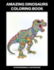 Amazing Dinosaurs Coloring Book: Adult Coloring Book Featuring Amazing Dinosaurs Drawings By Stone Age Publications Cover Image