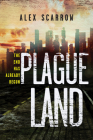 Plague Land By Alex Scarrow Cover Image