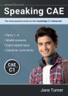 Speaking CAE: Ten more practice tests for the Cambridge C1 Advanced: Ten more practice tests for the Cambridge C2 Proficiency Cover Image