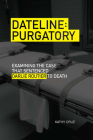 Dateline Purgatory: Examining the Case that Sentenced Darlie Routier to Death By Kathy Cruz Cover Image