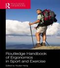 Routledge Handbook of Ergonomics in Sport and Exercise (Routledge International Handbooks) Cover Image