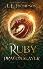 Ruby: Dragonslayer By J. E. Thompson Cover Image