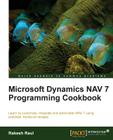 Microsoft Dynamics NAV 7 Programming Cookbook By Rakesh Raul Cover Image