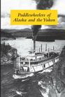 Paddlewheelers of Alaska and the Yukon Cover Image