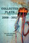 Collected Plays: 2009 - 2017 By Allan Kolski Horwitz Cover Image