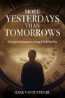 More Yesterdays Than Tomorrows By Hank Van Putten Cover Image