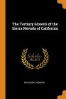 The Tertiary Gravels of the Sierra Nevada of California By Waldemar Lindgren Cover Image