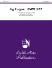 Jig Fugue, Bwv 577: Part(s) (Eighth Note Publications) By Johann Sebastian Bach (Composer), David Marlatt (Composer) Cover Image