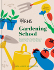 RHS Gardening School: Everything You Need to Know to Garden Like a Professional Cover Image