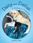 Daisy and Delilah: A Journey to Friendship Cover Image