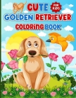 Cute Golden Retriever Coloring Book for Kids: Cute Animal Coloring Book Gifts For Kids Of All Ages Cover Image