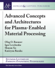 Advanced Concepts and Architectures for Plasma-Enabled Material Processing (Synthesis Lectures on Emerging Engineering Technologies) By Oleg O. Baranov, Igor Levchenko, Shuyan Xu Cover Image