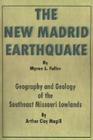The New Madrid Earthquake: Geography and Geology of the Southeast Missouri Lowlands By Arthur Clay Magill Cover Image