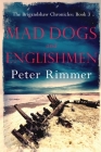 Mad Dogs and Englishmen: The Brigandshaw Chronicles Book 3 Cover Image