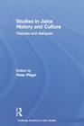 Studies in Jaina History and Culture: Disputes and Dialogues (Routledge Advances in Jaina Studies) Cover Image