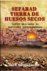 Sefarad Tierra De Huesos Secos: Judíos Mezclados en Apellidos Judeoespañoles By Luis Hernando Quiceno Sanchez, David Campos (Editor), Ruben Fernandez Quiceno (Editor) Cover Image