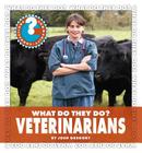 What Do They Do? Veterinarians (Community Connections: What Do They Do?) Cover Image