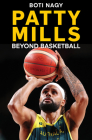Patty Mills: Beyond Basketball By Boti Nagy Cover Image