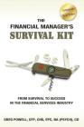 The Financial Manager's Survival Kit: From Survival to Success in the Financial Services Industry Cover Image
