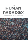 The Human Paradox: It's Time to Think and Act as a Species By Gilbert E. Mulley Cover Image