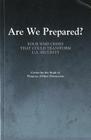 Are We Prepared?: Four WMD Crises That Could Transform U.S. Security: Four WMD Crises That Could Transform U.S. Security By National Defense University (U.S.) (Editor) Cover Image