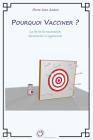 Pourquoi vacciner ?: La fin de la vaccination, documentée et argumentée By Pierre-Jean Arduin Cover Image