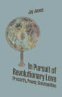 In Pursuit of Revolutionary Love: Precarity, Power, Communities Cover Image