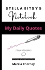 Stella Bitsy's Notebook: My Daily Quotes Cover Image
